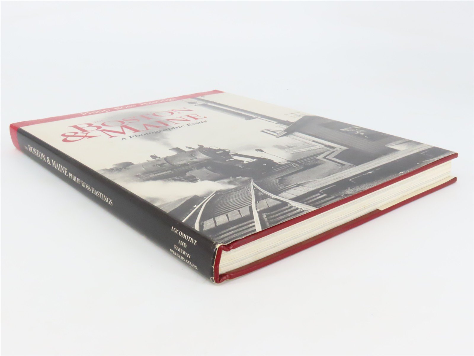 The Boston & Maine: A Photographic Essay by Philip Ross Hastings ©1989 HC Book