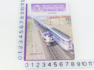 Atlantic Coast Line Passenger Service: The Postwar Years by Larry Goolsby ©1999