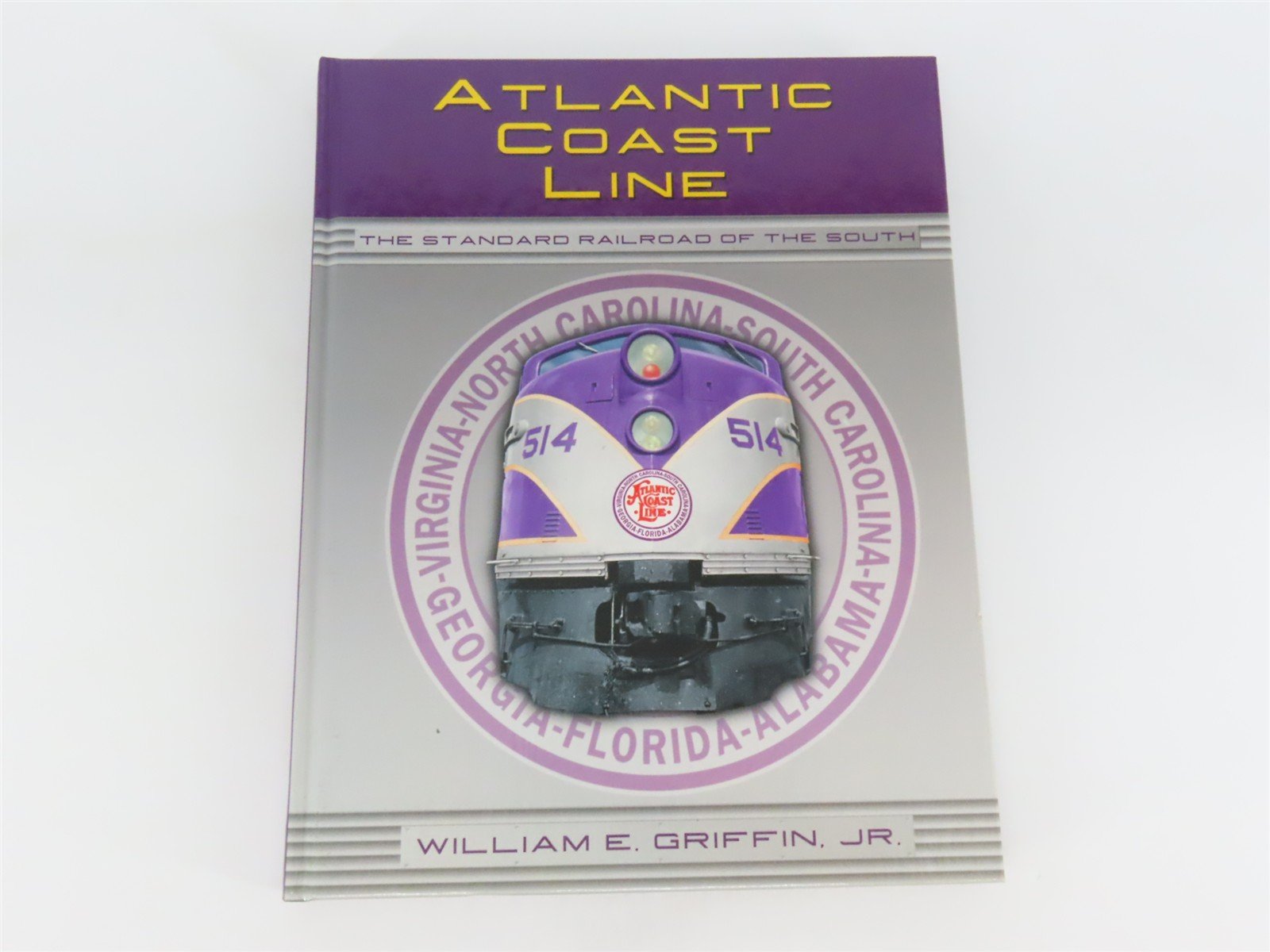 Atlantic Coast Line: The Standard Railroad of the South by Griffin ©2001 HC Book