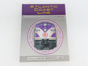 Atlantic Coast Line: The Standard Railroad of the South by Griffin ©2001 HC Book