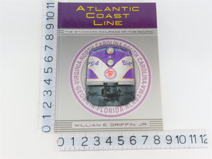 Atlantic Coast Line: The Standard Railroad of the South by Griffin ©2001 HC Book