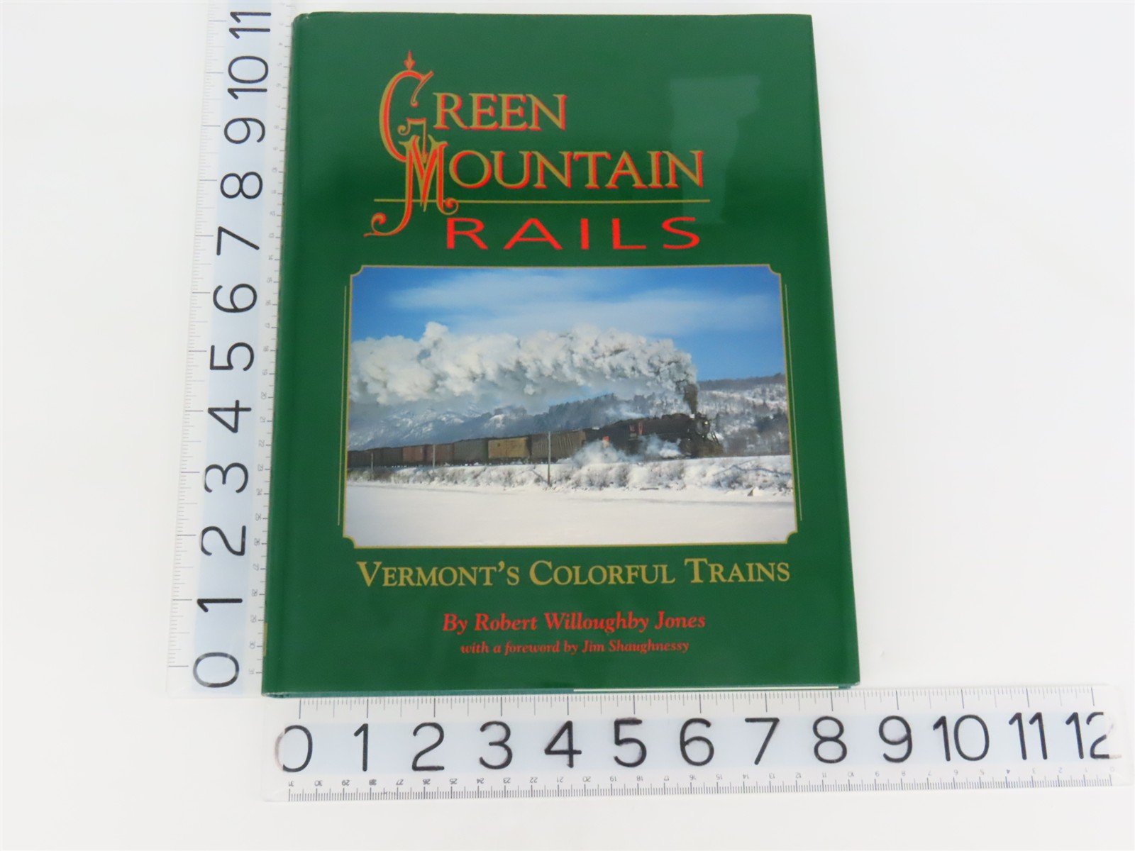 Green Mountain Rails: Vermont's Colorful Trains by Robert Willoughby Jones ©1994