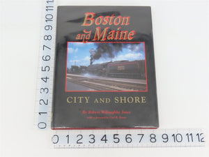 Boston & Maine - City & Shore by Robert Willoughby Jones ©1999 HC Books