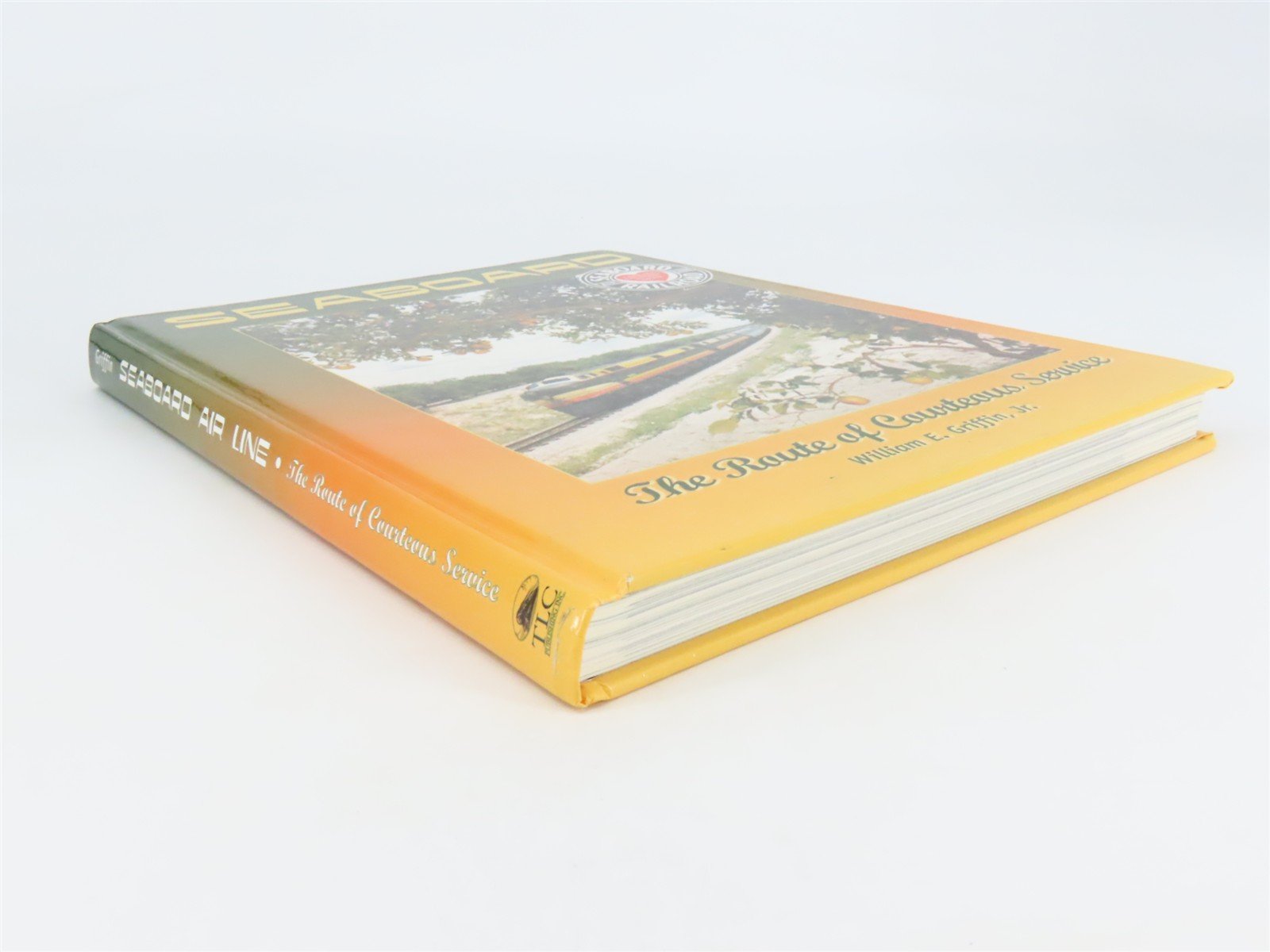 Seaboard Air Line: The Route of Courteous Service by Griffin ©1999 HC Book