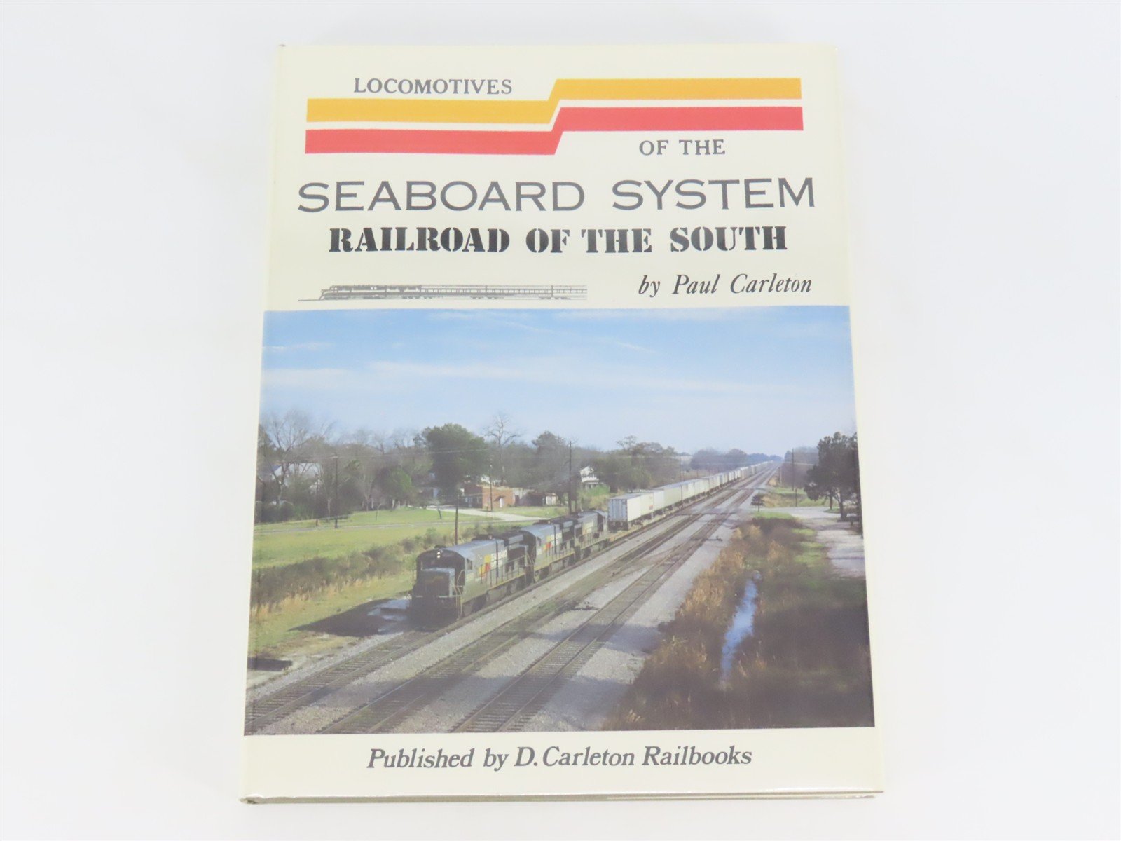 Locomotives of the Seaboard System Railroad of the South by Paul Carleton ©1987