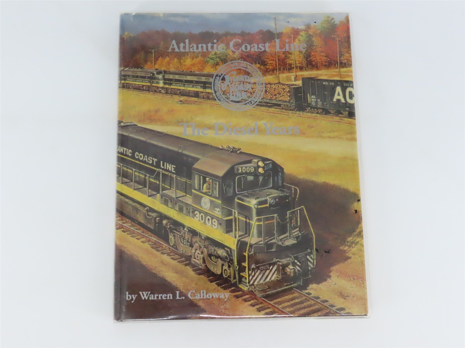 Atlantic Coast Line: The Diesel Years by Warren L. Calloway ©1993 HC Book