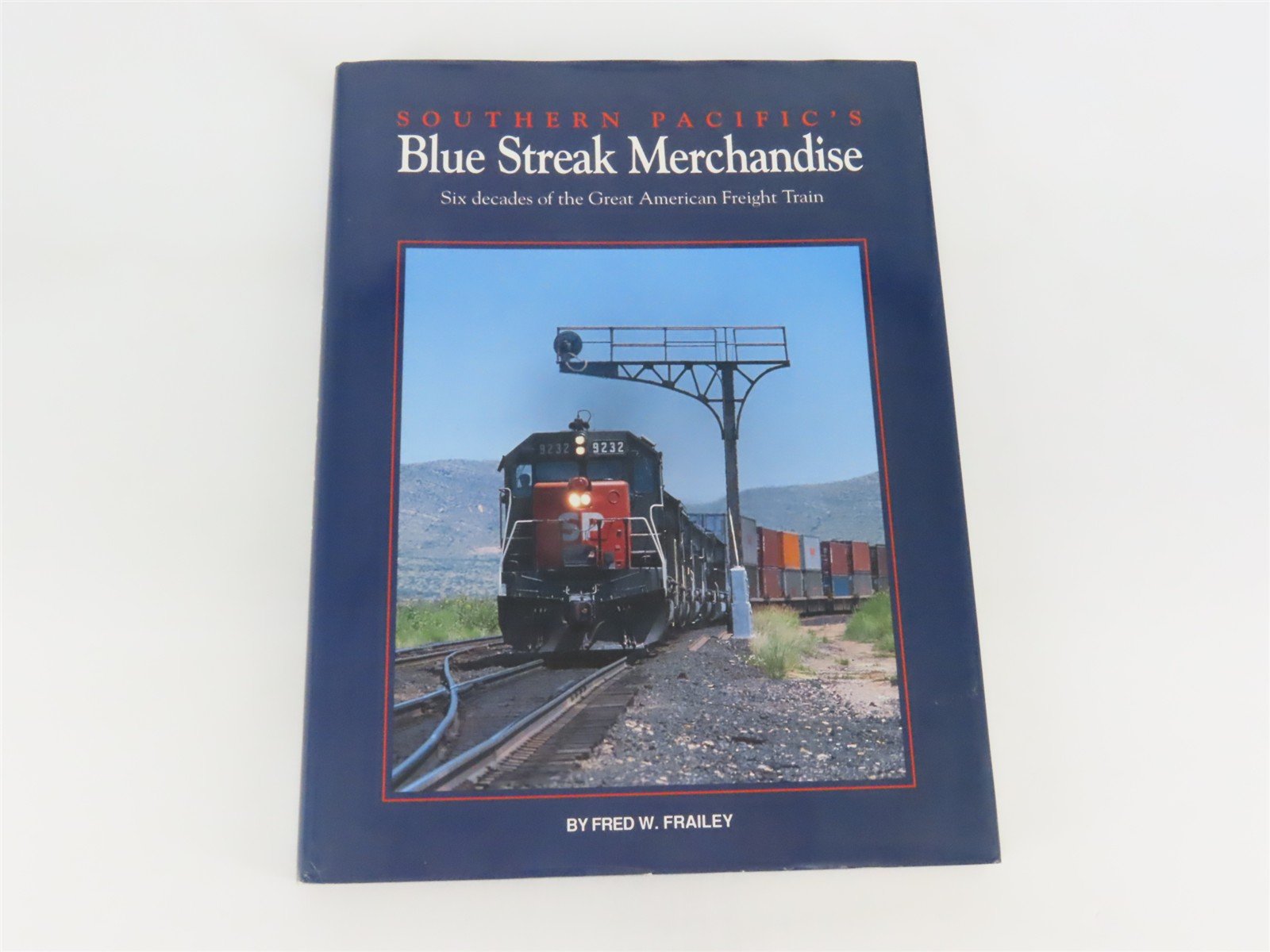Southern Pacific's Blue Streak Merchandise by Fred Frailey ©1991 HC Book