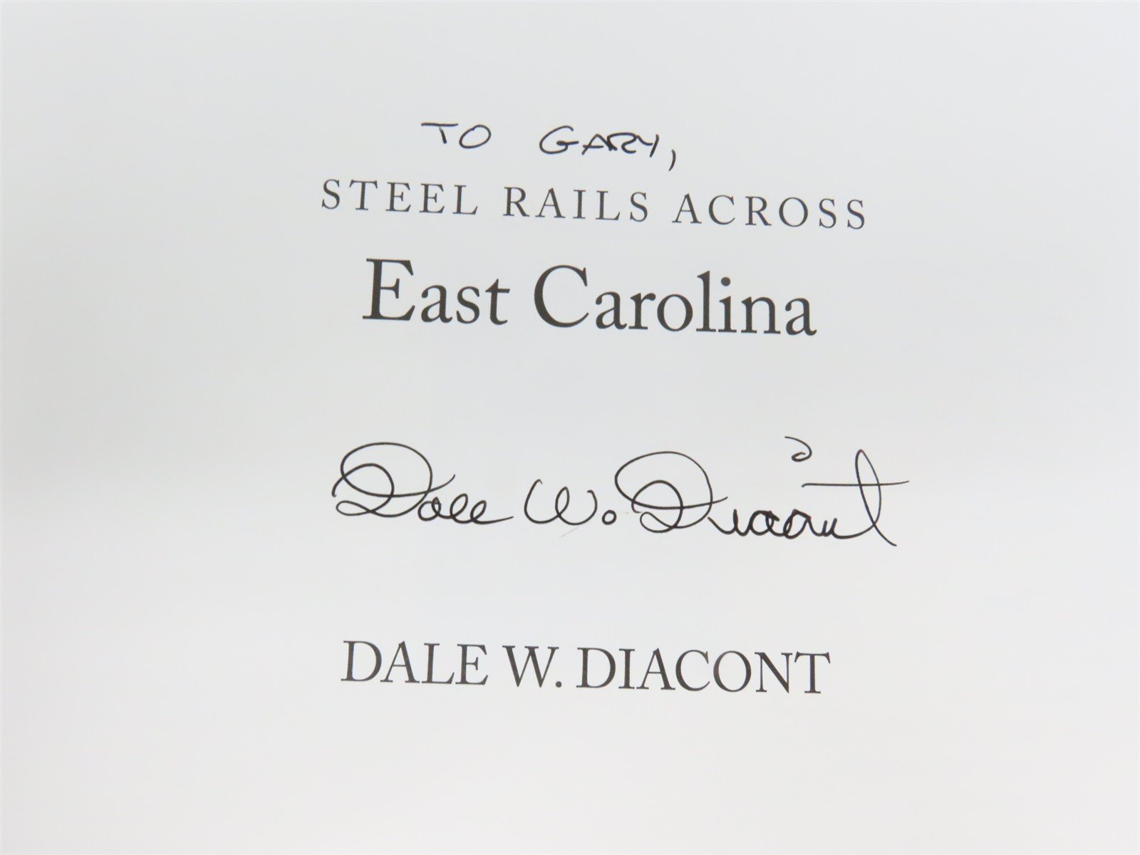 Steel Rails Across East Carolina by Dale W. Diacont ©2014 HC Book - SIGNED