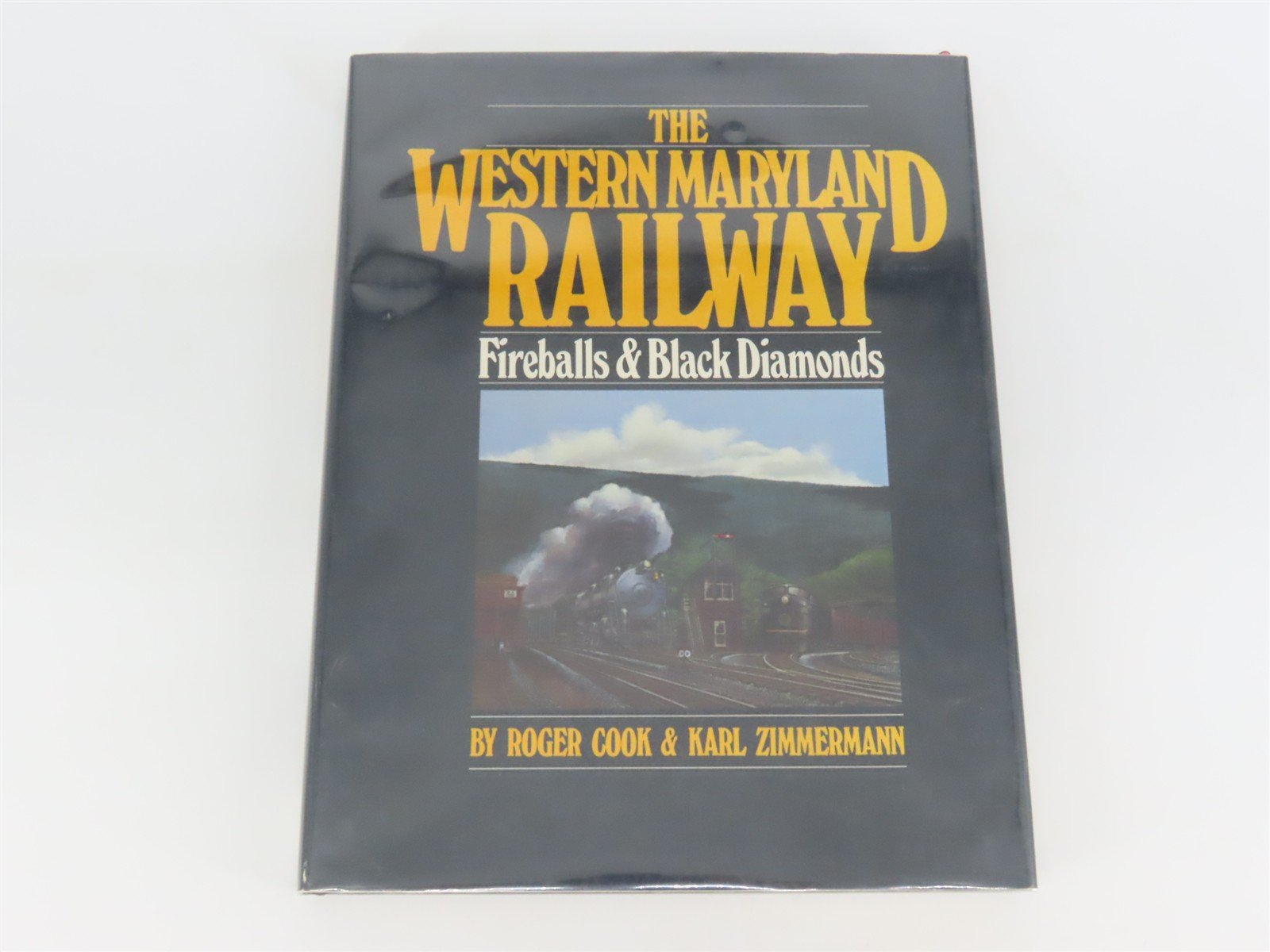 Western Maryland Railway: Fireballs & Black Diamonds by Cook & Zimmerman ©1981