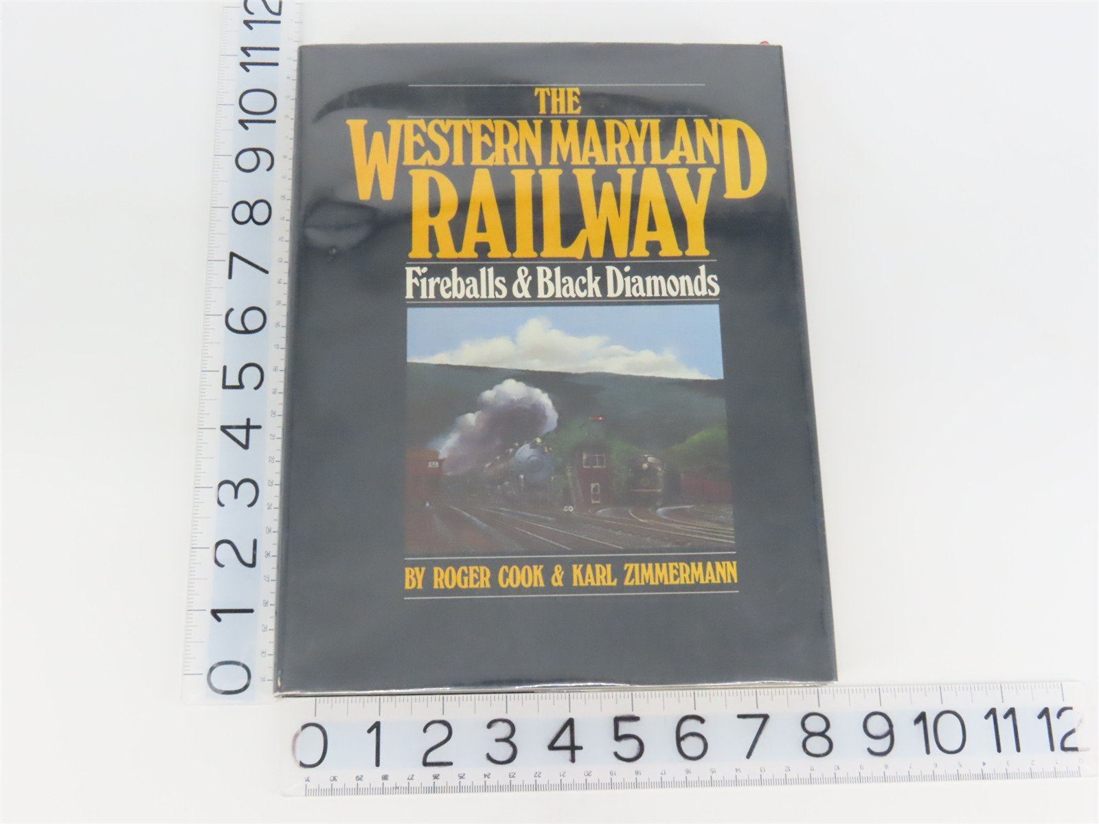 Western Maryland Railway: Fireballs & Black Diamonds by Cook & Zimmerman ©1981