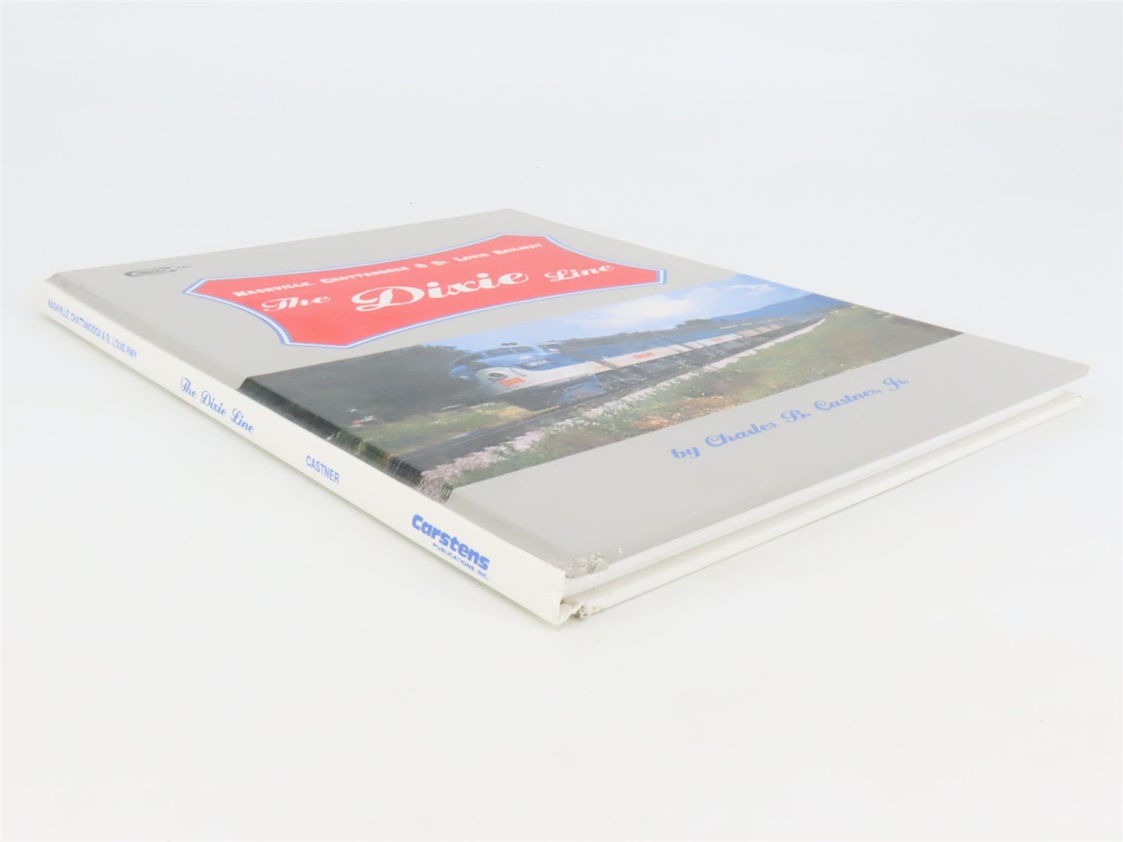 The Dixie Line: Nashville, Chattanooga & St. Louis Railway by Castner ©1995