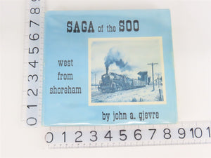 Saga of the Soo: West from Shoreham by John A. Gjevre ©1973 HC Book - SIGNED