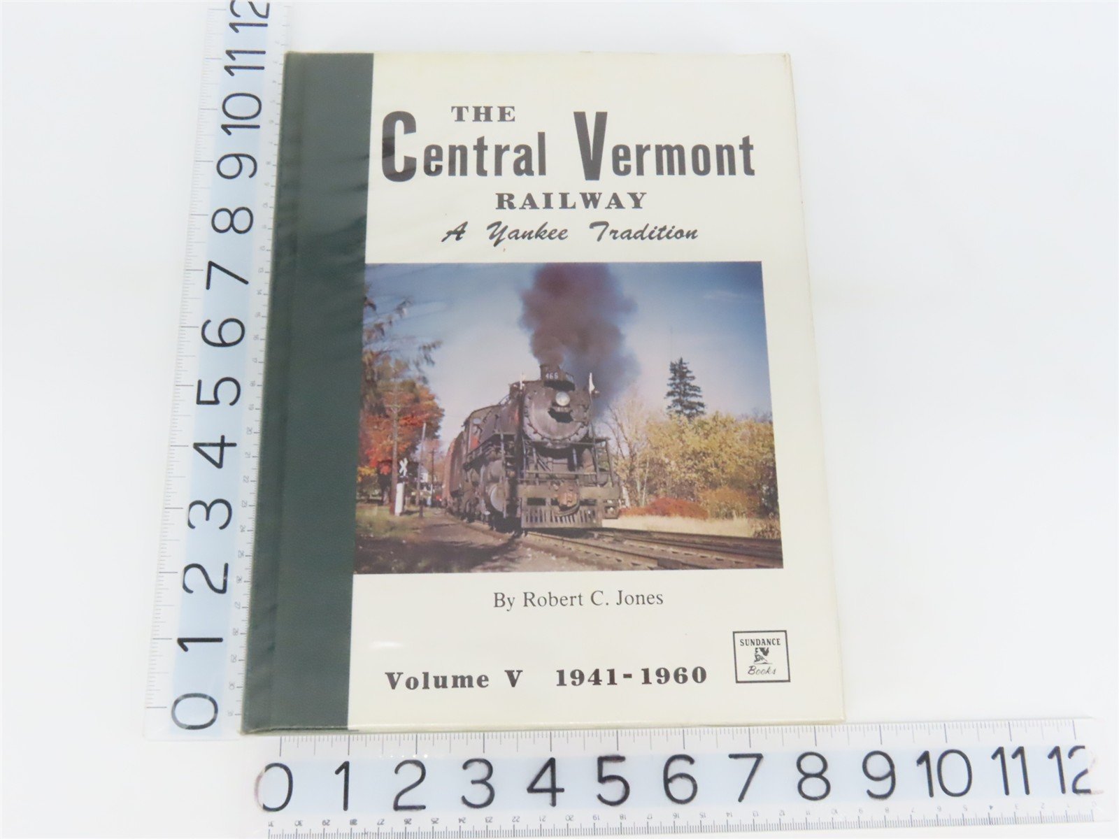 The Central Vermont Railway: A Yankee Tradition Vol. 5: 1941-1960 by Jones ©1982