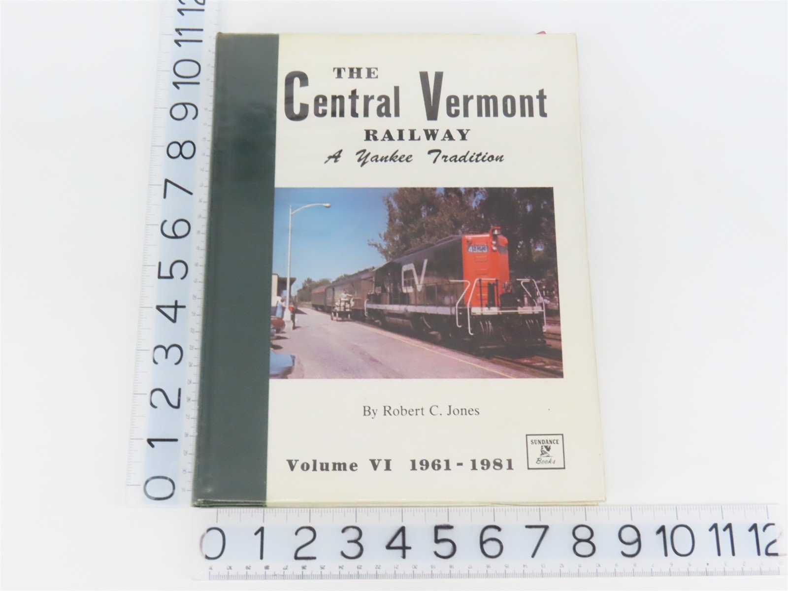 The Central Vermont Railway: A Yankee Tradition Vol. 6: 1961-1981 by Jones ©1982