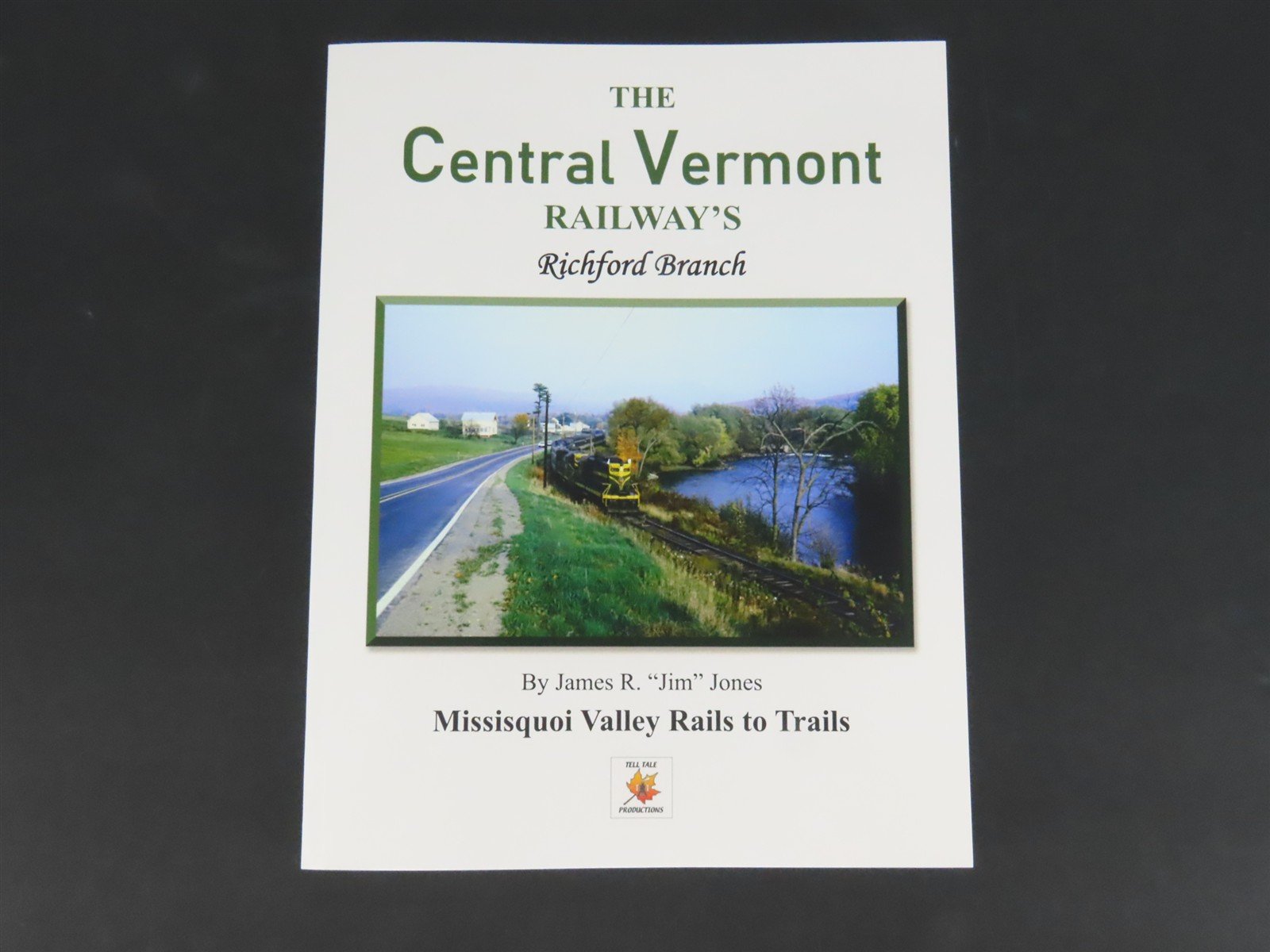 Central Vermont Railway's Richford Branch by Jim Jones ©2024 SC Book - SIGNED
