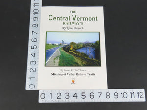 Central Vermont Railway's Richford Branch by Jim Jones ©2024 SC Book - SIGNED