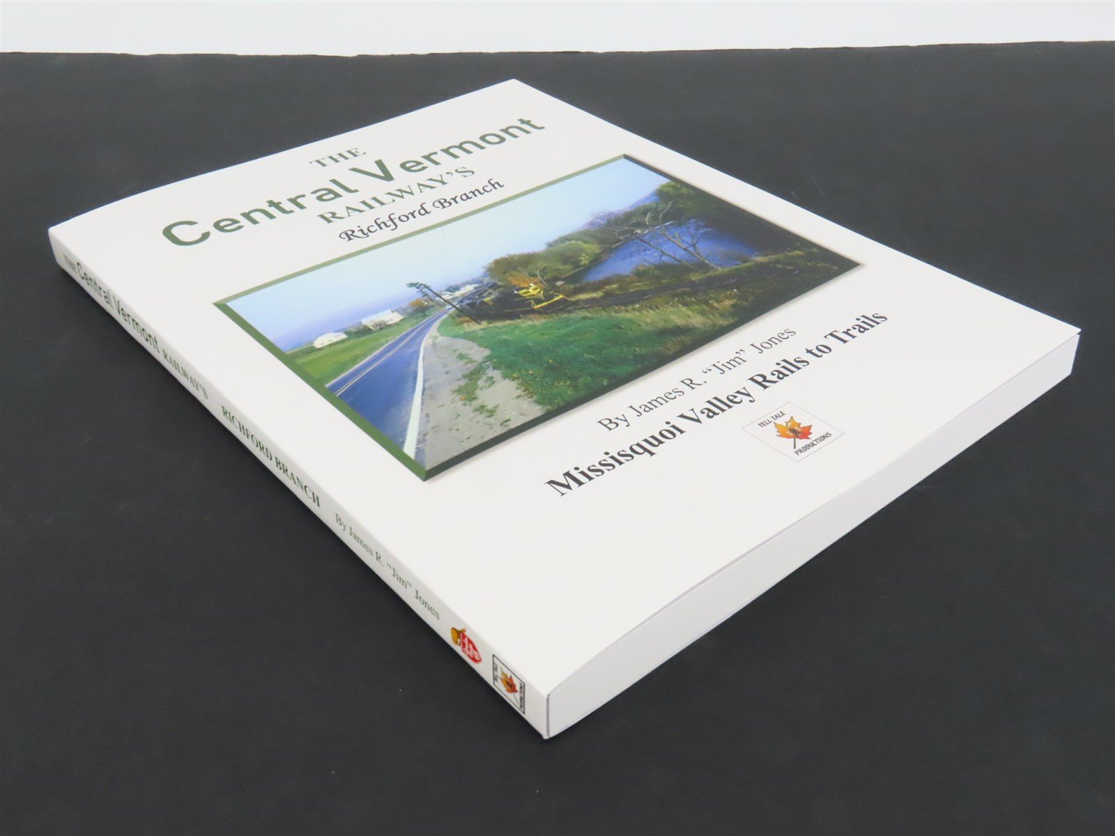 Central Vermont Railway's Richford Branch by Jim Jones ©2024 SC Book - SIGNED