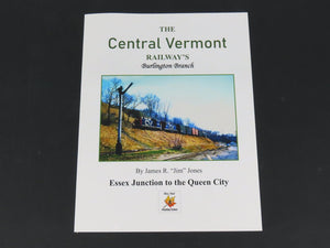 Central Vermont Railway's Burlington Branch by Jim Jones ©2025 SC Book - SIGNED