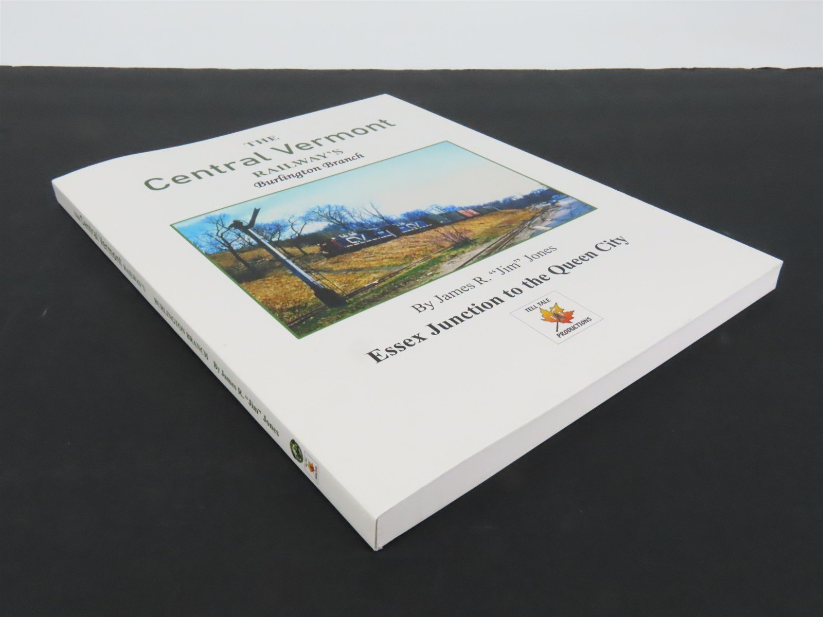 Central Vermont Railway's Burlington Branch by Jim Jones ©2025 SC Book - SIGNED