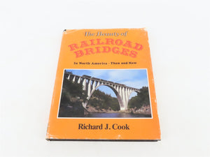 The Beauty of Railroad Bridges in North America by Richard J. Cook ©1987