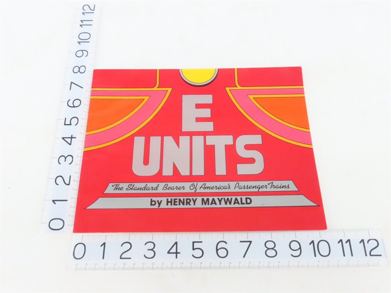 E Units The Standard Bearer of Passenger Trains by Henry Maywald ©1988