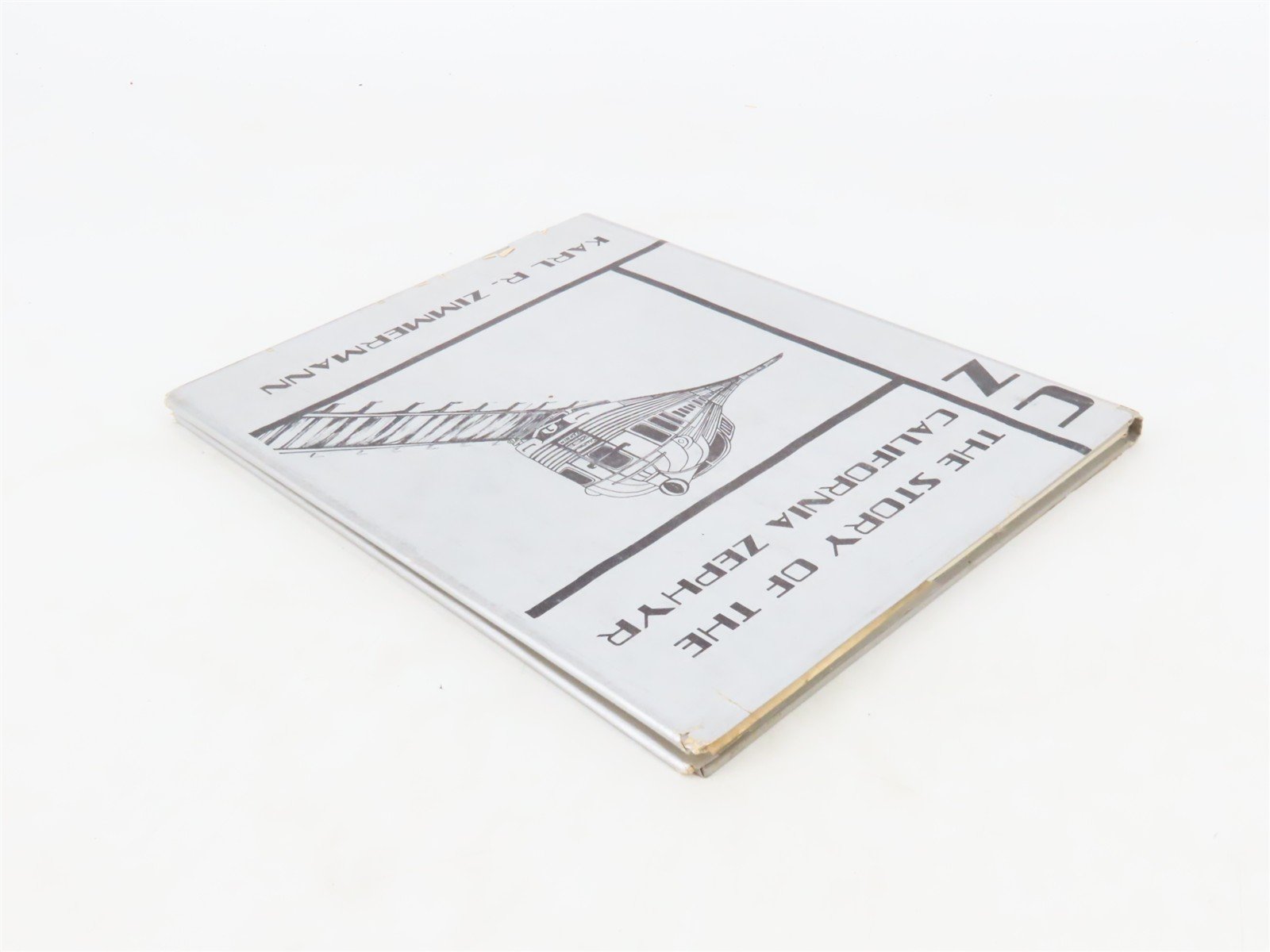 The Story of the California Zephyr by Karl R. Zimmermann ©1972