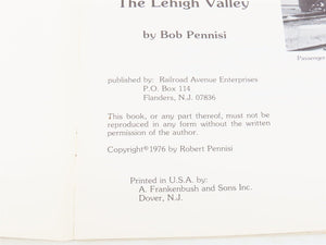 The Northeast Railroad Scene Vol. 1 The Lehigh Valley by Bob Pennisi ©1976