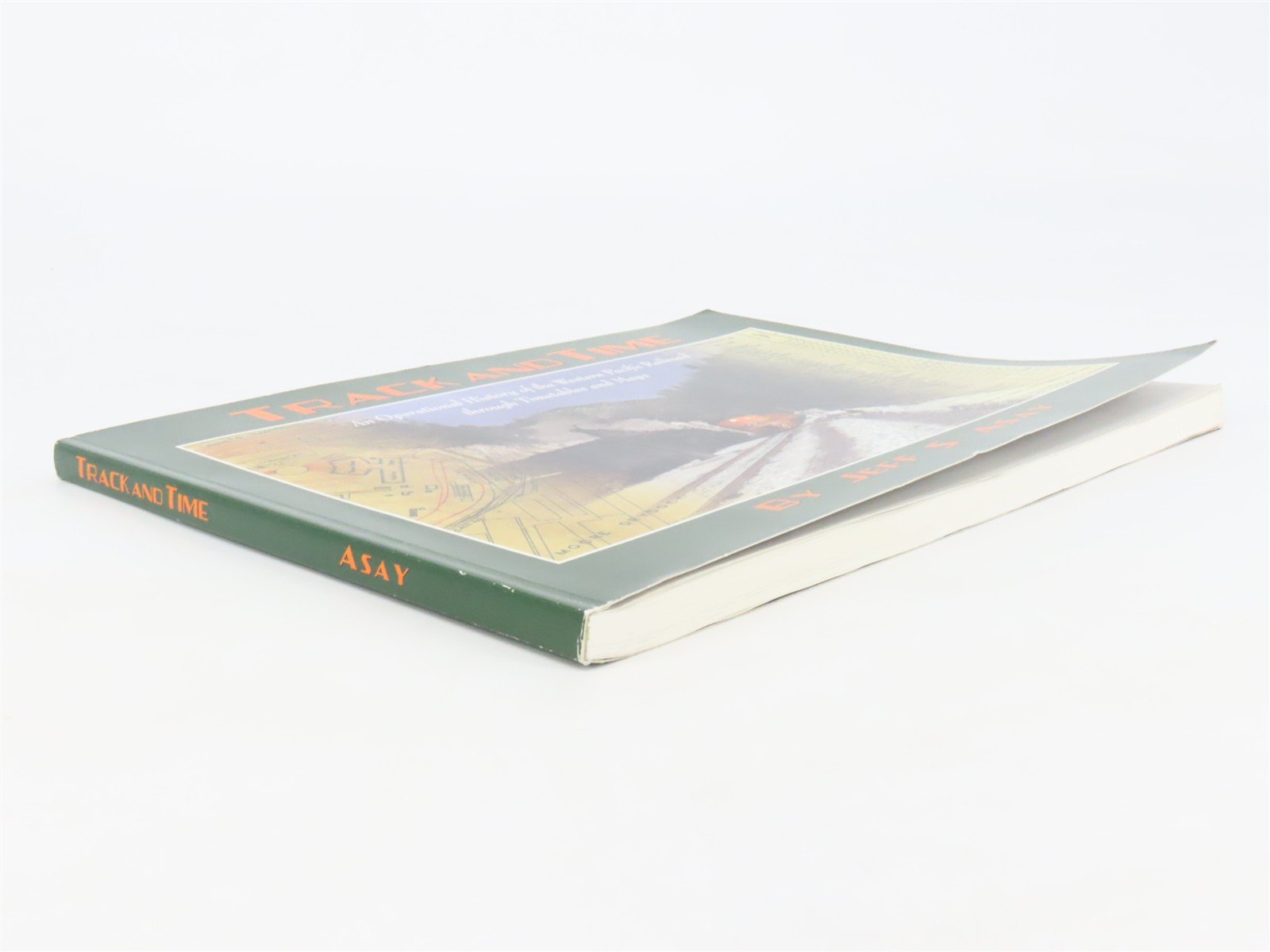 Track & Time: ...Western Pacific Railroad by Jeff S. Asay ©2006 SC Book