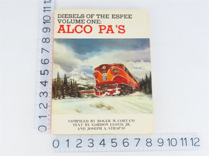 Diesels of the Espee Vol. 1: ALCO PA's by Cortani, Lloyd & Strapac ©1975 HC Book