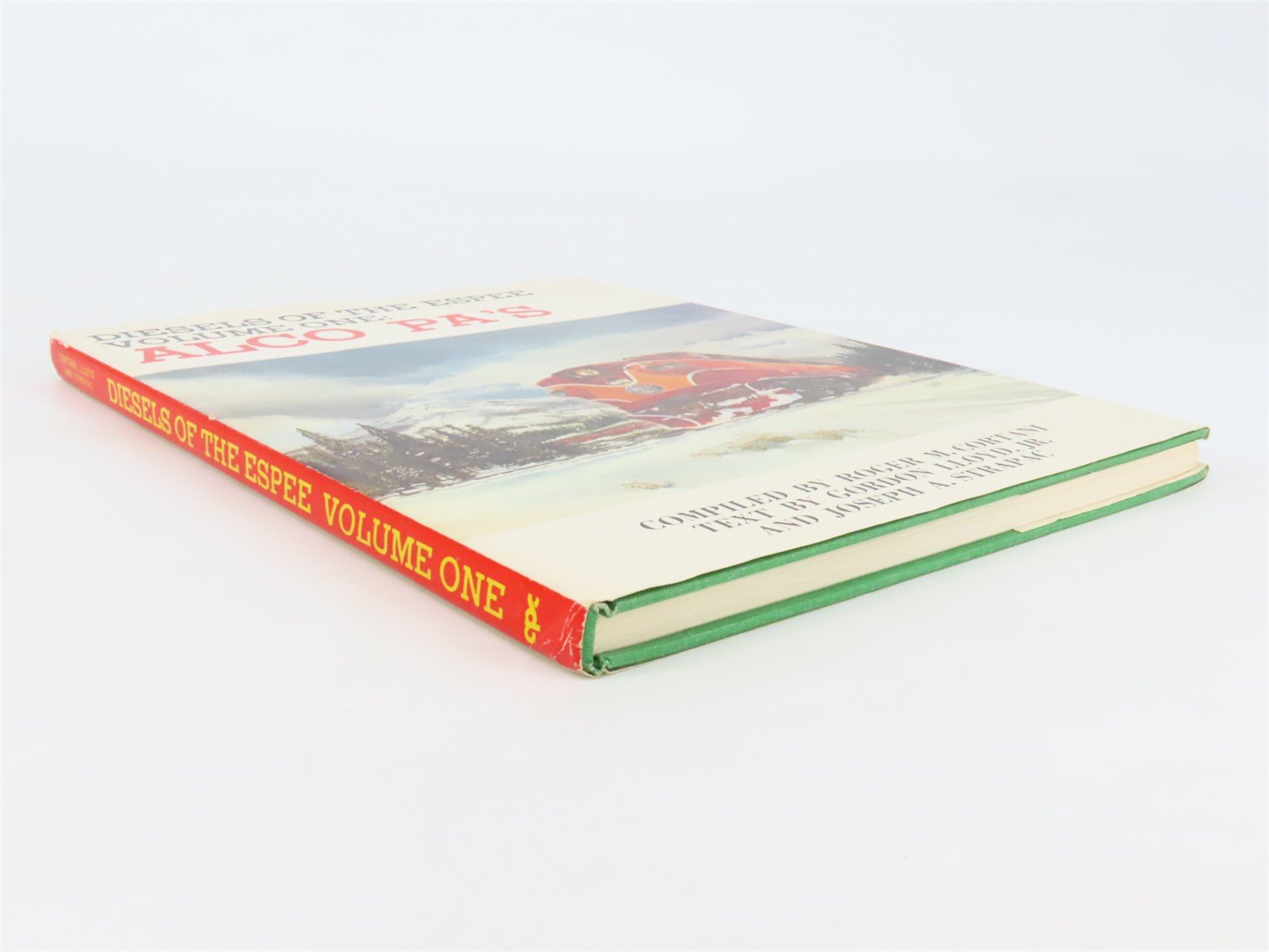 Diesels of the Espee Vol. 1: ALCO PA's by Cortani, Lloyd & Strapac ©1975 HC Book