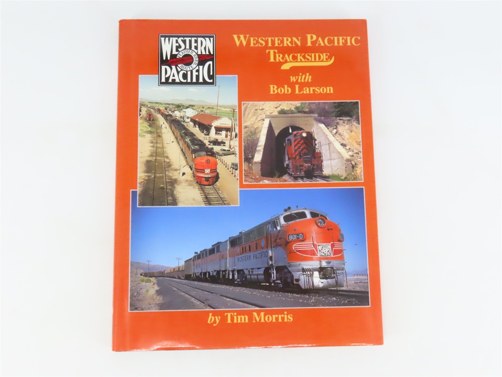 Morning Sun: Western Pacific Trackside with Bob Larson by Tim Morris ©1999