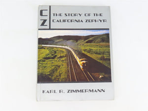 CZ - The Story of the California Zephyr by Karl R. Zimmerman ©1972 HC Book