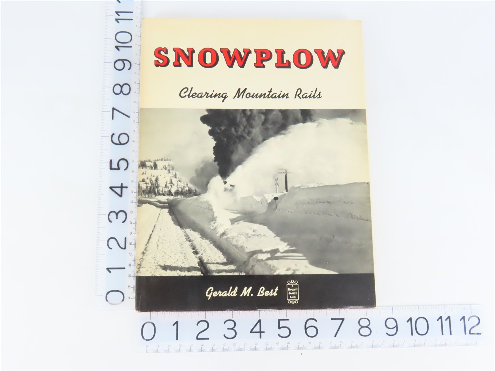 Snowplow: Clearing Mountain Rails by Gerald M. Best ©1966 HC Book