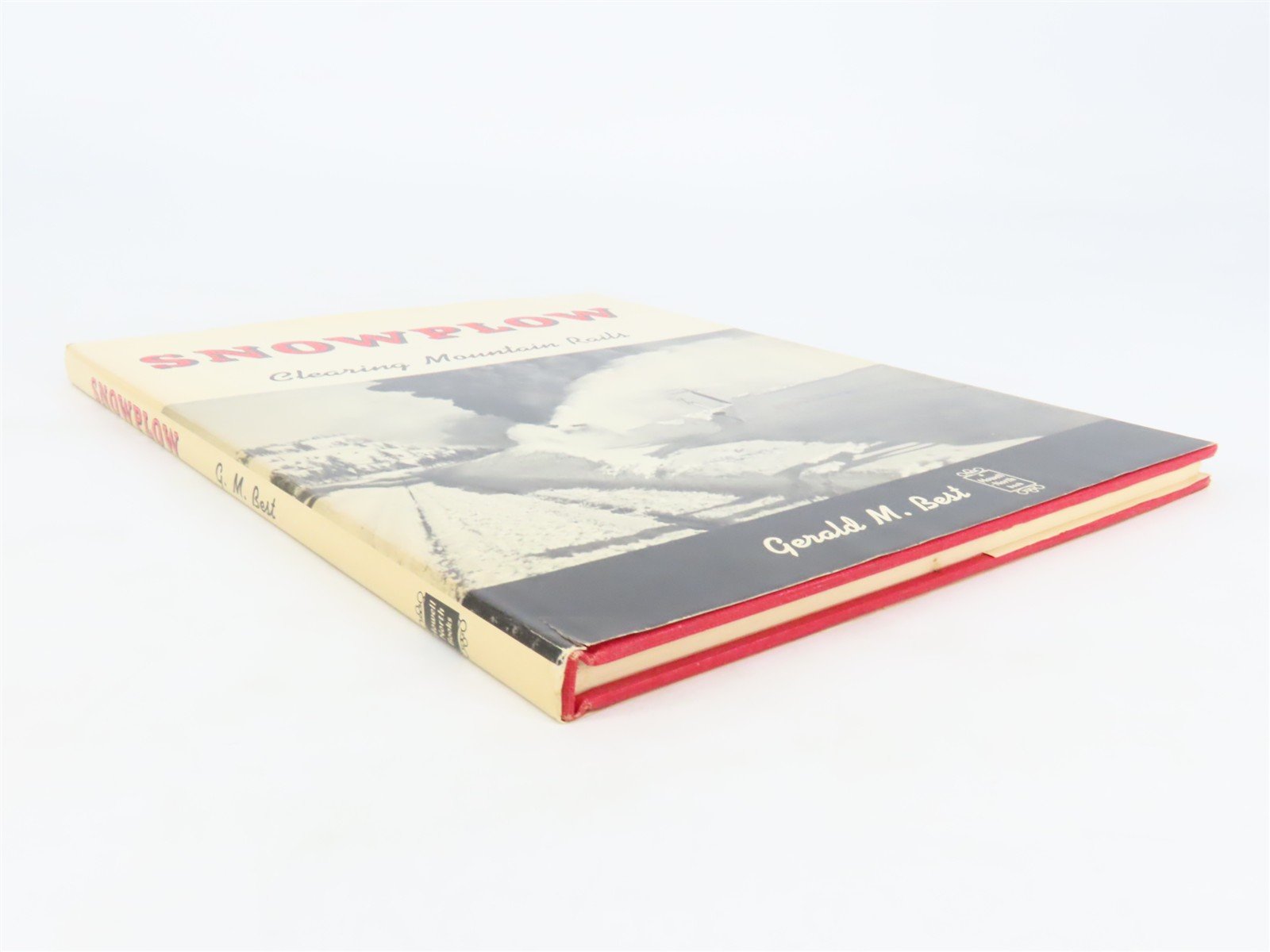 Snowplow: Clearing Mountain Rails by Gerald M. Best ©1966 HC Book