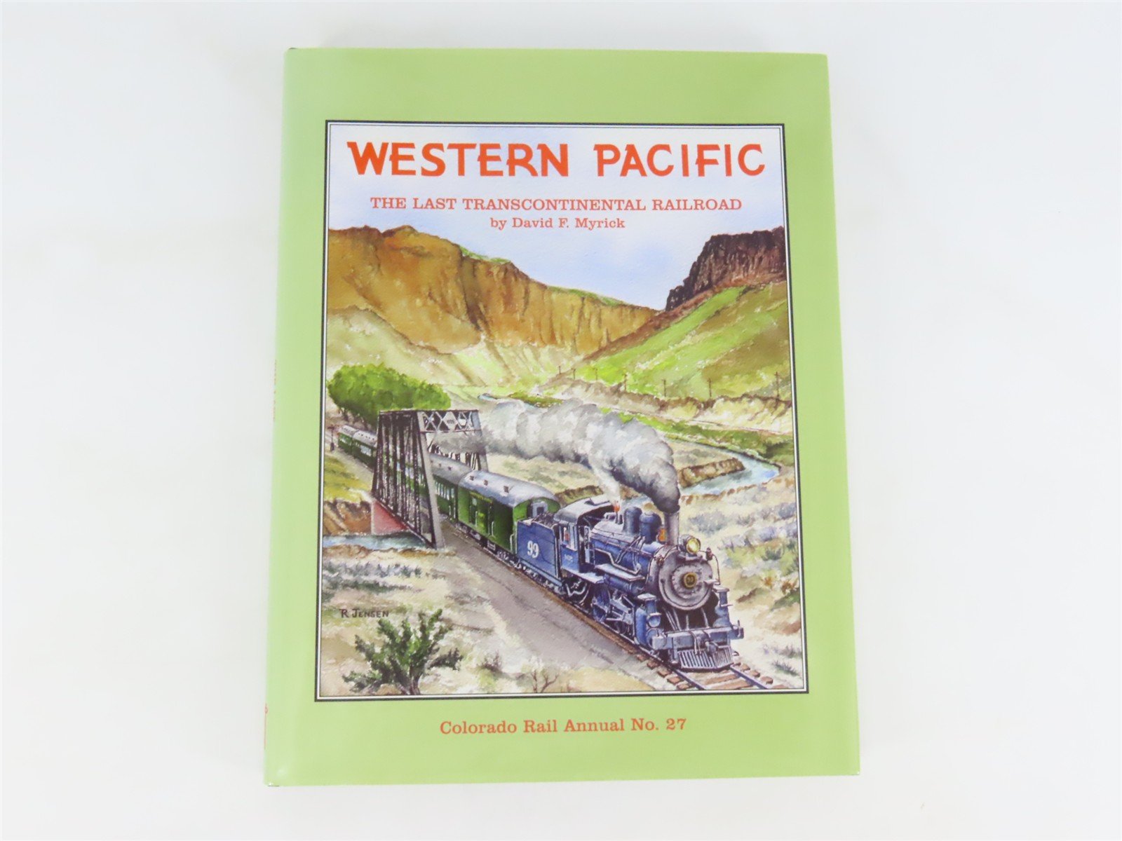 Western Pacific: The Last Transcontinental Railroad by David F. Myrick ©2006