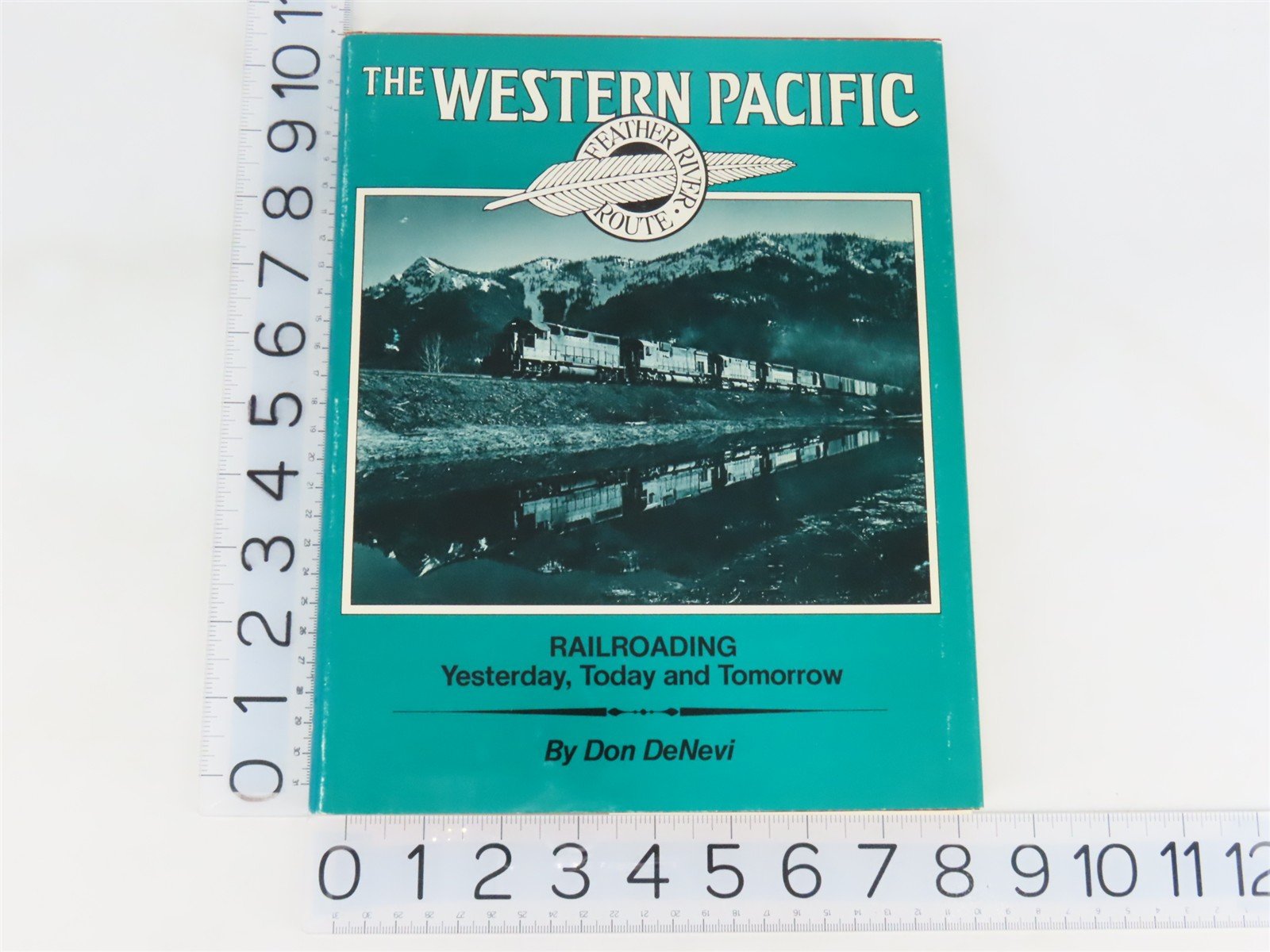 The Western Pacific Feather River Route by Don DeNevi ©1978 HC Book
