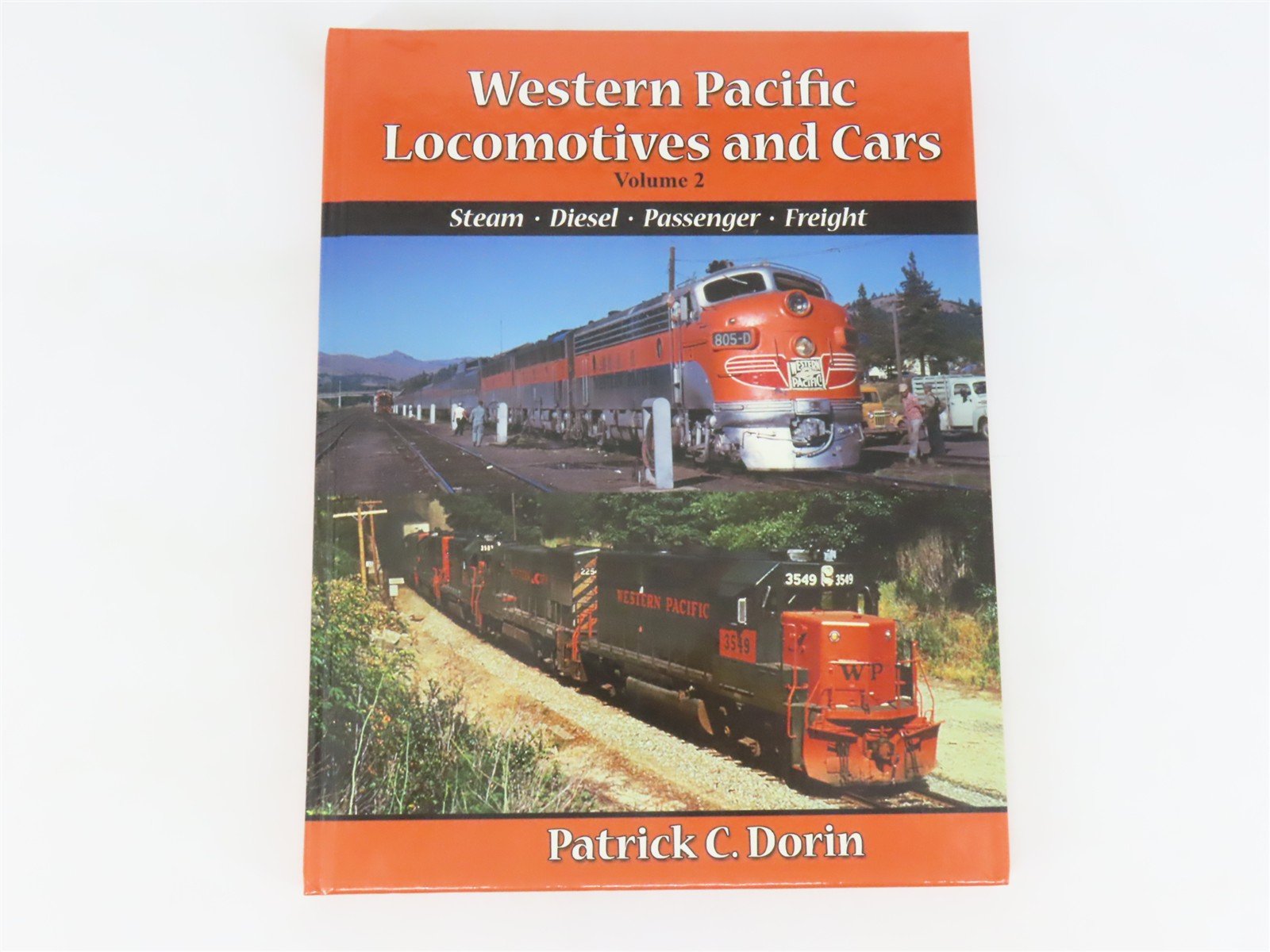Western Pacific Locomotives & Cars Vol. 2 by Patrick C. Dorin ©2006 HC Book