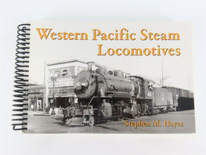 Western Pacific Steam Locomotives by Stephen M. Hayes ©2010 Spiral Bound Book