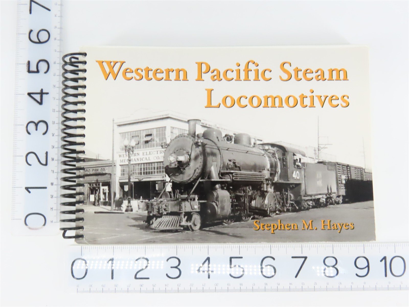 Western Pacific Steam Locomotives by Stephen M. Hayes ©2010 Spiral Bound Book