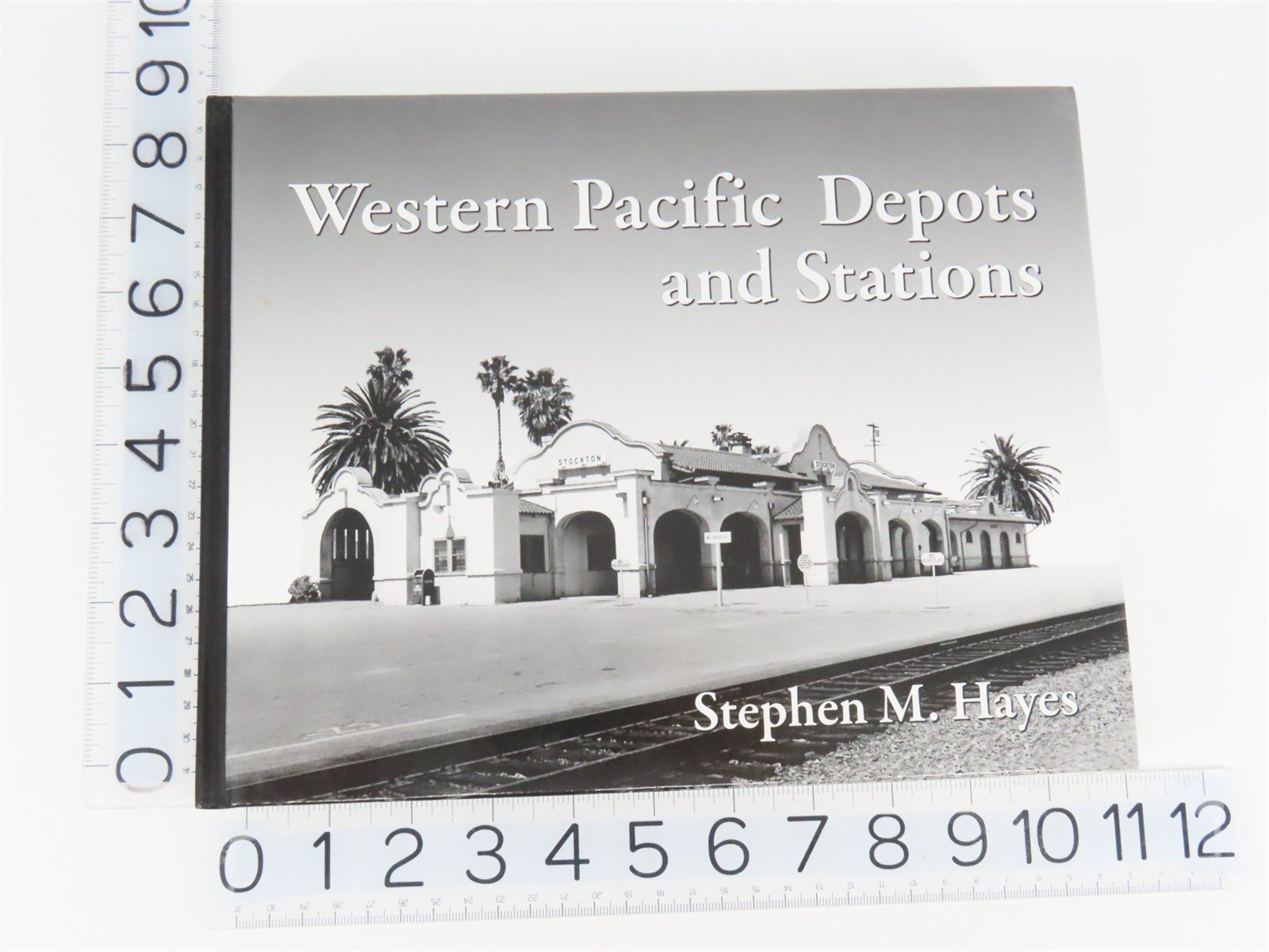 Western Pacific Depots & Stations by Stephen M. Hayes ©2007 HC Book
