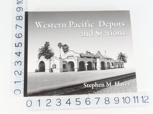Western Pacific Depots & Stations by Stephen M. Hayes ©2007 HC Book