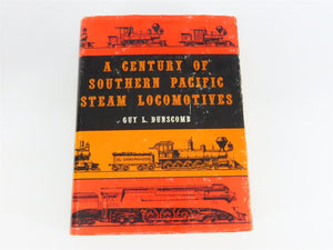 A Century of Southern Pacific Steam Locomotives by Guy Dunscomb ©1972 HC Book