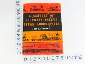 A Century of Southern Pacific Steam Locomotives by Guy Dunscomb ©1972 HC Book