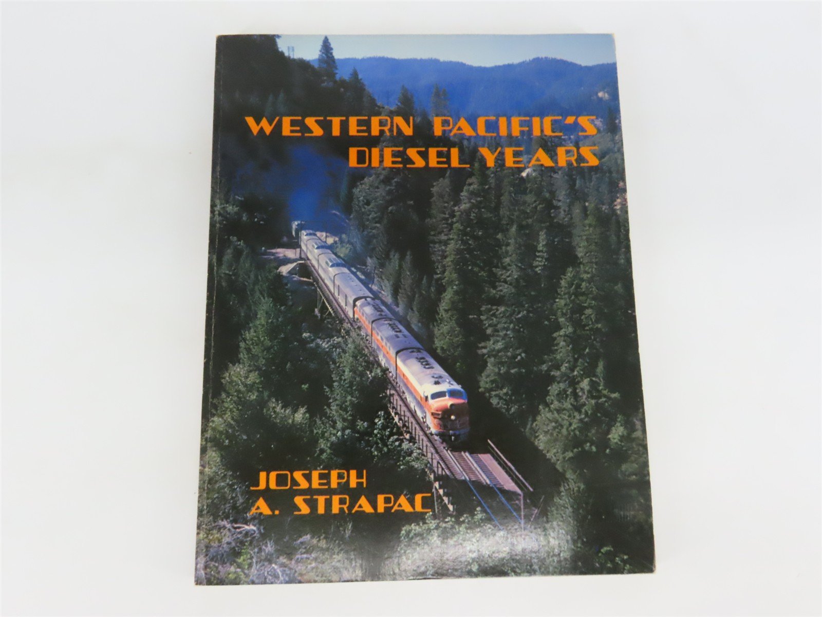 Western Pacific's Diesel Years by Joseph A. Strapac ©1980 SC Book