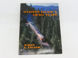 Western Pacific's Diesel Years by Joseph A. Strapac ©1980 SC Book