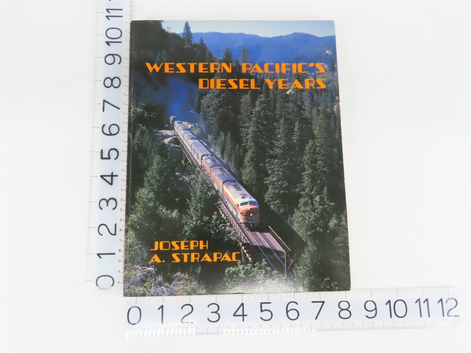 Western Pacific's Diesel Years by Joseph A. Strapac ©1980 SC Book
