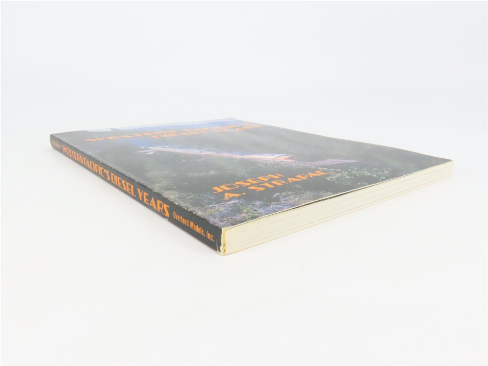 Western Pacific's Diesel Years by Joseph A. Strapac ©1980 SC Book