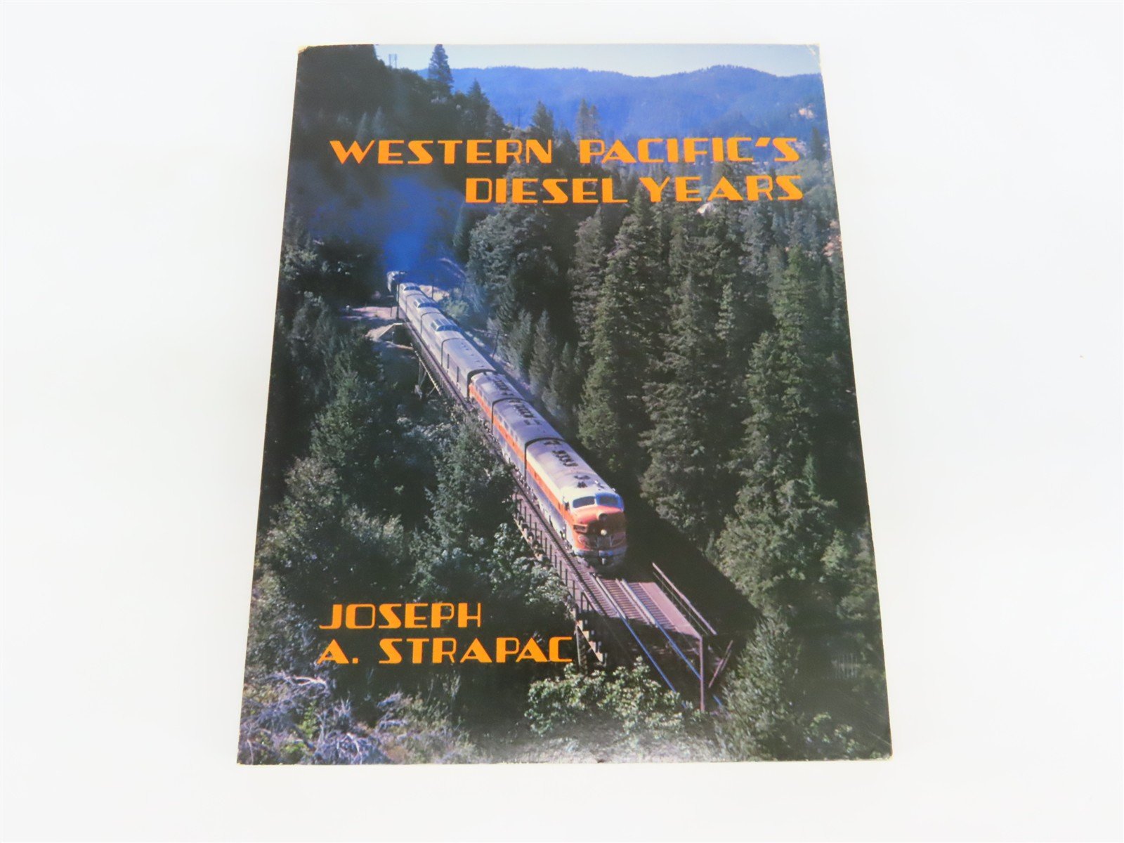 Western Pacific's Diesel Years by Joseph A. Strapac ©1980 SC Book