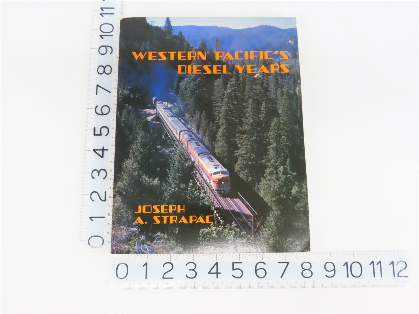Western Pacific's Diesel Years by Joseph A. Strapac ©1980 SC Book