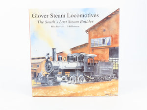 Glover Steam Locomotives - The South's Last Steam Builder by Hillman ©1996 HC Bk